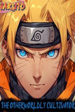 Naruto: The Otherworldly Cultivator