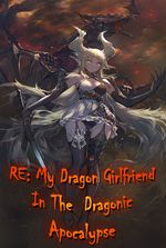 RE: My Dragon Girlfriend In The Dragonic Apocalypse